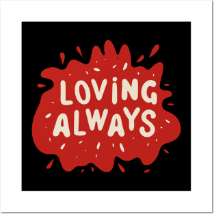 Loving Always Posters and Art